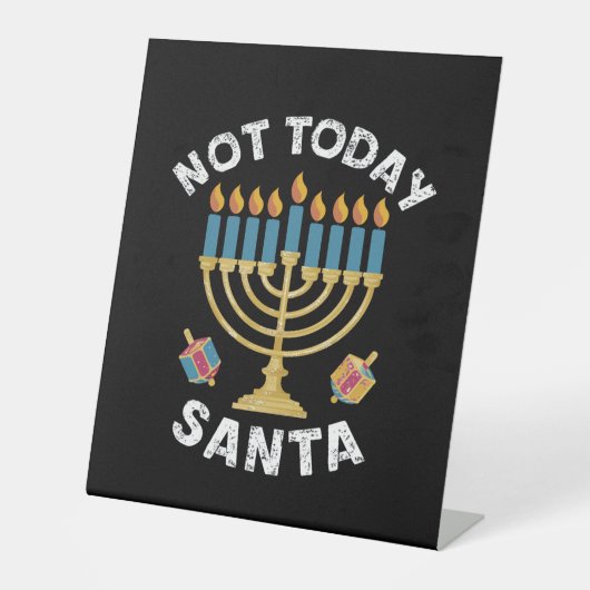 Chanoeka Niet Vandaag Santa Joodse Chanoeka Reclamebord Met Voetstuk (Voorkant)