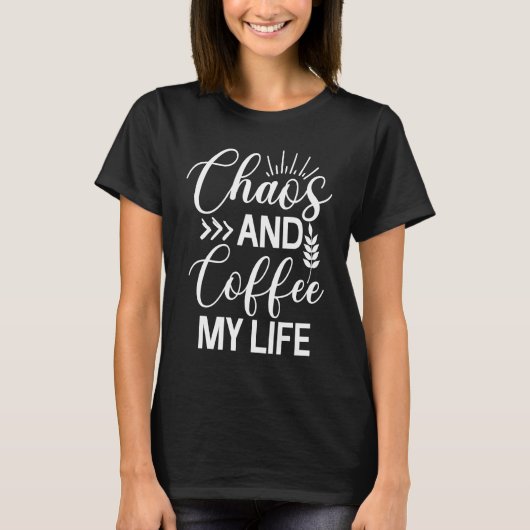 Chaos And Coffee My Life  Sarcasm  Java  Sarcastic T-shirt (Voorkant)