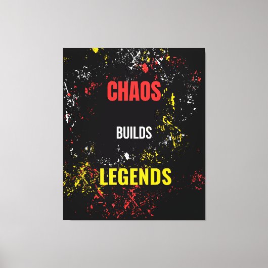 Chaos bouwt legendes op canvas afdruk (Voorkant)