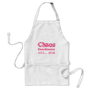 Chaos Coördinator AKA… Moeder Standaard Schort