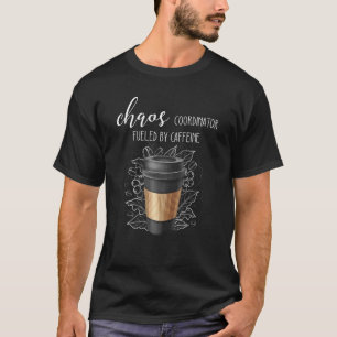 Chaos-coördinator gevoed door een cafeïnekoffie vo t-shirt