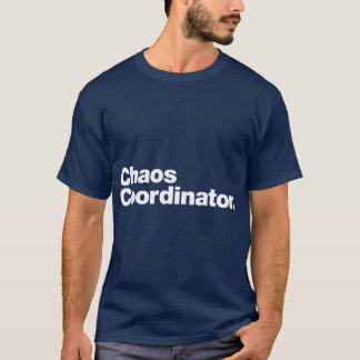 Chaos Coördinator grappig T-shirt