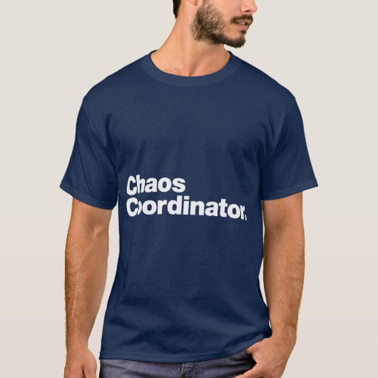 Chaos Coördinator grappig T-shirt (Voorkant)