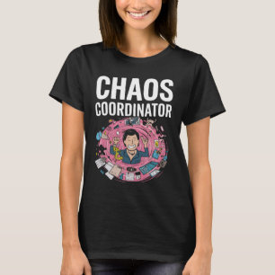 Chaos Coördinator Grappig T-shirt