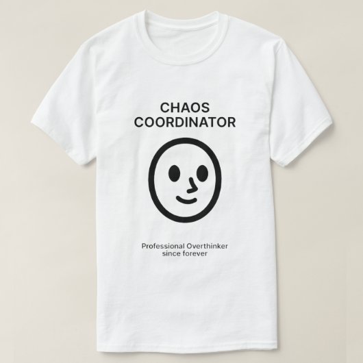 Chaos Coordinator – Meme Edition T-Shirt (Design devant)