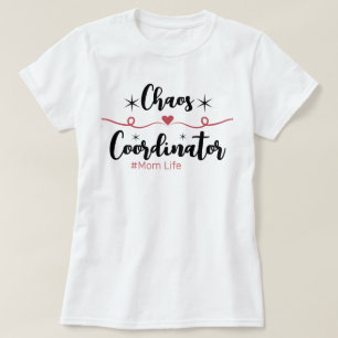 Chaos Coördinator (Moeder Leven) T-shirt