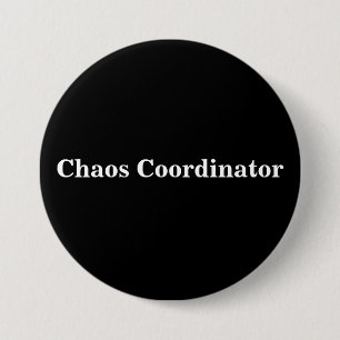 Chaos Coordinator Quote voor Leraren of Ouders Ronde Button 7,6 Cm