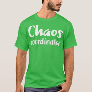 Chaos-coördinator T-shirt