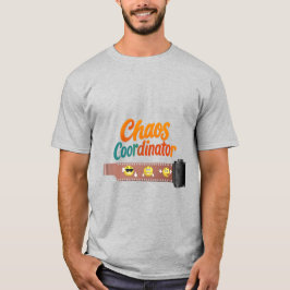 Chaos Coordinator T-Shirt | Funny Back to School T