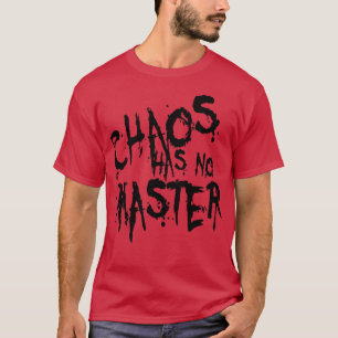 Chaos heeft geen meester rommelig filosofisch cita t-shirt