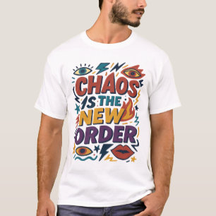 "Chaos is de nieuwe orde" - Bold Graphic Statement T-shirt