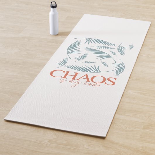 Chaos Is My Cardio Yogamat (In situ)