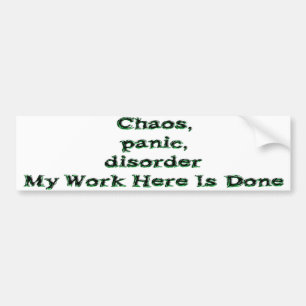 Chaos Panic Disorder Bumpersticker