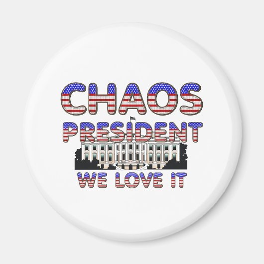 Chaos Président, Nous aimons Ça Magnet (Devant)