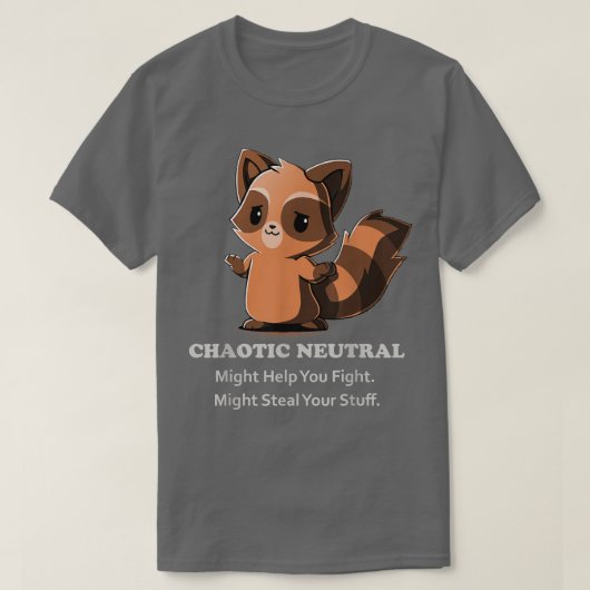 Chaotic Neutral Might Help You Fight Might Steal Y T-shirt (Design voorkant)
