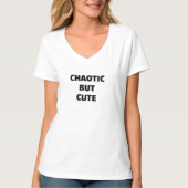 Chaotisch maar Schattige grappig tekstontwerp T-shirt (Voorkant)