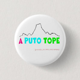 Chapa "A P*** Tope" Ronde Button 3,2 Cm