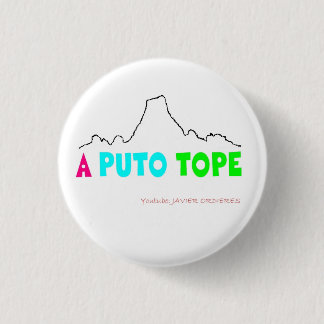 Chapa "A P*** Tope" Ronde Button 3,2 Cm
