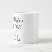 Chaque Jour est Satsurday Jumbo Mug (Devant)