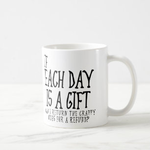 Chaque Jour Est Un Cadeau Merdeuse Mug ou Tasse De