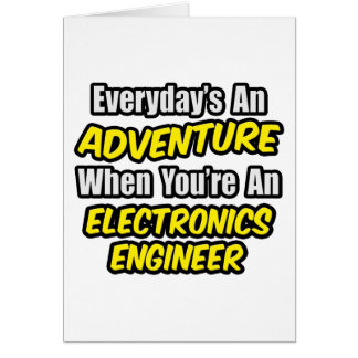 Chaque jour est une aventure .. Ingénieur électron