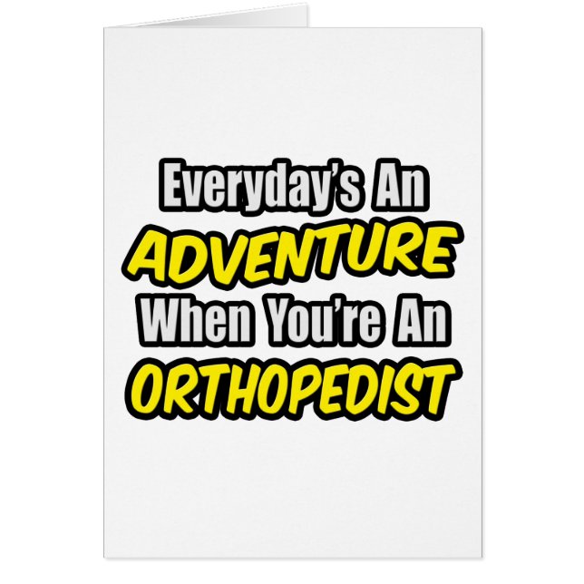 Chaque jour est une aventure...Orthopédiste (Devant)