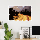 Chaque jour est une route sinueuse... Poster (Bureau à domicile)
