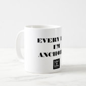 Chaque jour je suis Anchorin' Mug (Devant gauche)