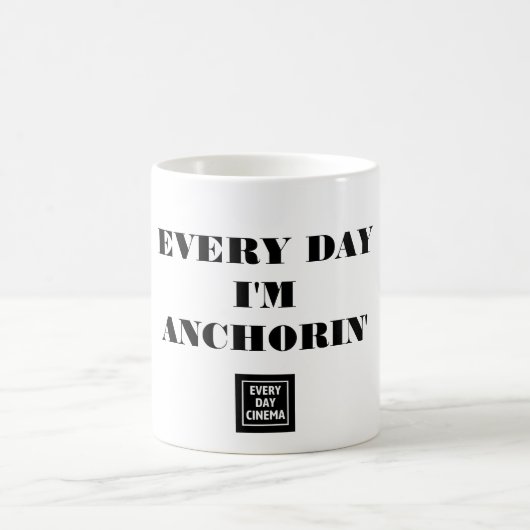 Chaque jour je suis Anchorin' Mug (Centre)