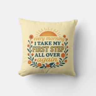 Chaque Matin, Je Fais Mon Premier Pas - coussin