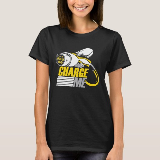 Charge Me Electric Vehicle T-shirt (Voorkant)