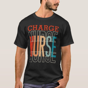 Charge Nurse Funny Graphic voor Verpleegkundigen T-shirt
