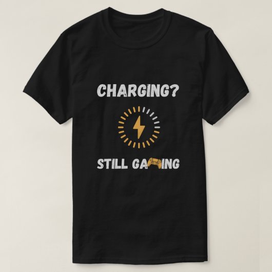 Charging Still Gaming T-Shirt (Design devant)