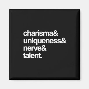 Charisma Uniqueness Nerve and Talent Magneet