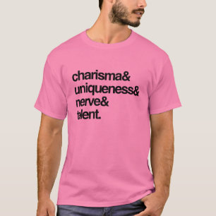 Charisma Uniqueness Nerve and Talent T-shirt