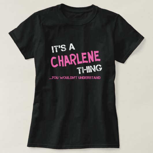 Charlene que tu ne comprendrais pas T-Shirt (Design devant)