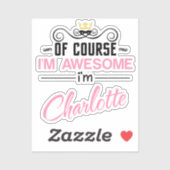 Charlotte Natuurlijk ben ik Geweldige nieuwigheid Sticker (Vel)