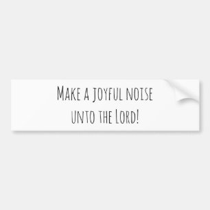 Charming Make a Joyful Noise Bumpersticker
