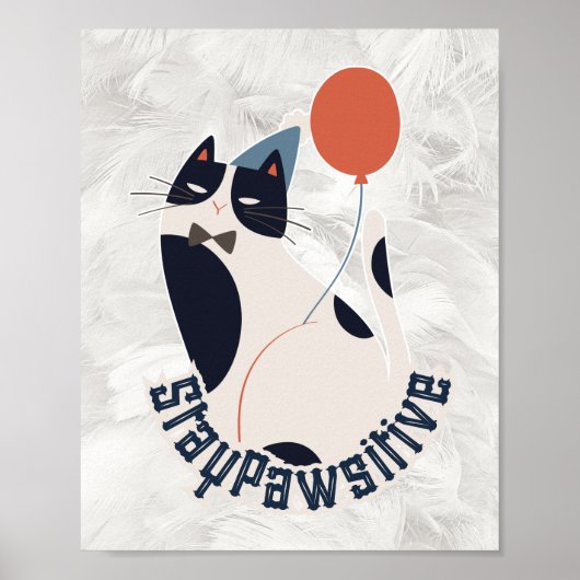 Charming Tuxedo Cat Stay Pawsitive Inspirational  Poster (Voorkant)