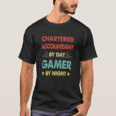Chartered Accountant By Day Gamer By Night T-shirt (Voorkant)