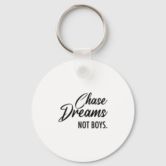 Chase Dreams Not Boys, Dreamchaser, Motivational W Sleutelhanger (Voorkant)