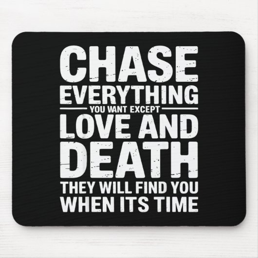 Chase Everything You Want Except Love And Death En Muismat (Voorkant)