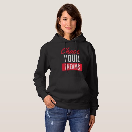 Chase Your Dreams with Determination and Style Hoodie (Voorkant volledig)