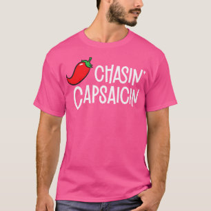 Chasin Capsaicin Pittig Voedsel Liefhebber Funny C T-shirt