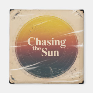 Chasing The Sun Magneet