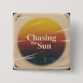 Chasing The Sun Vierkante Button 5,1 Cm