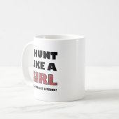 Chasse comme une fille Drôle Chasse Mug (Devant gauche)