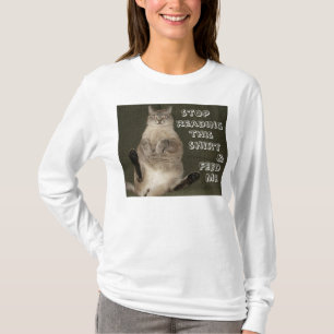 Chat "ARRÊTEZ DE LIRE CE T-SHIRT & NOURRISSEZ-MOI"