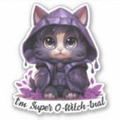 Chat de sorcière - Sticker "I'm Super O-Witch-inal (Devant)