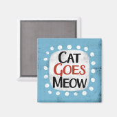 Chat Goes Meow Refrigerator Magnet (Recto/Verso)